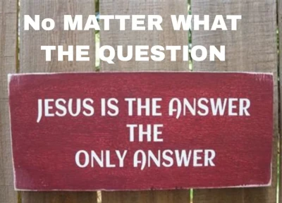 Jesus is the answer