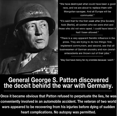General George S. Patton discovered the deceit behind the war with Germany.