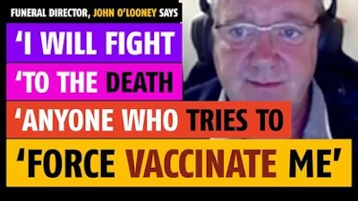 'I will fight to the death anyone who tries to force vaccinate me,' says John O'Looney - Watch