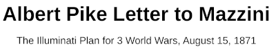 The Illuminati Plan for 3 World Wars, August 15, 1871