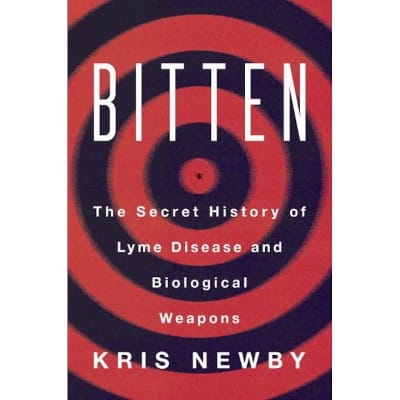 Bitten: The Secret History of Lyme Disease and Biological Weapons