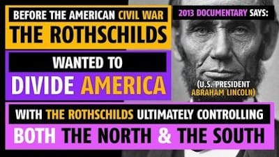 The Rothschilds wanted to divide America, and control both The North and The South - Watch