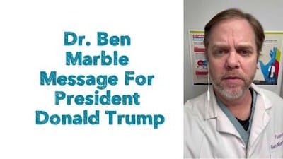 Dr. Ben Marble Message For President Donald Trump - Watch