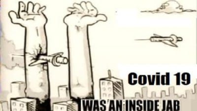 Covid 19 was an inside jab
