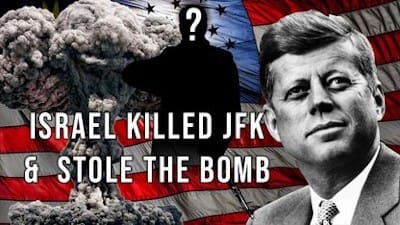 Israel killed JFK and stole the bomb