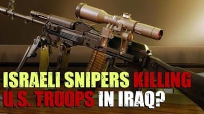 US Colonel says most of the snipers that were killing US marines in iraq were Israeli - Watch