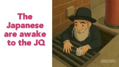 The Japanese are awake to the JQ (Jewish question) - Watch