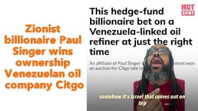 Zionist billionaire Paul Singer wins ownership Venezuelan oil company Citgo - Watch
