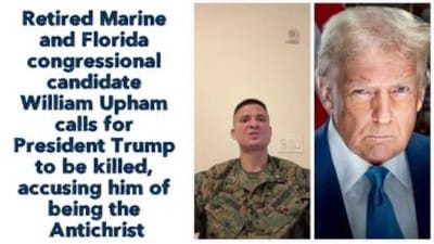 Retired Marine and Florida congressional candidate William Upham calls for President Trump to be killed, accusing him of being the Antichrist - Watch