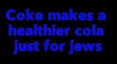 Coke makes a healthier cola just for jews - Watch