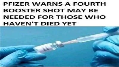 Pfizer warns a fourth booster shot may be needed for those how haven't died yet