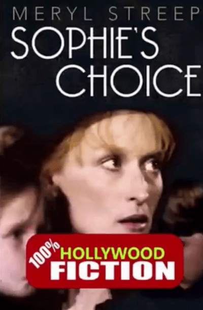 Sophie's Choice - 100% Hollywood Fiction