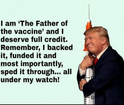 Donald Trump: "I am the Father of the COVID Vaccine - Get Those Shots Everyone!"